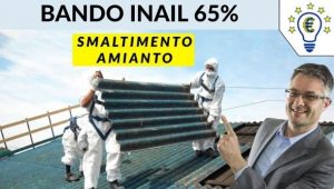 Agevolazioni smaltimento amianto bando Inail